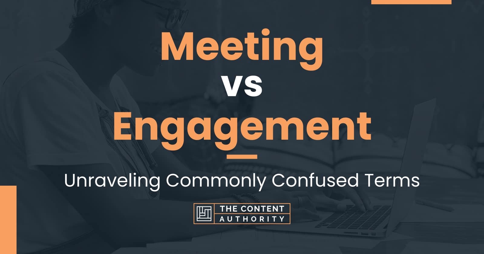 Meeting vs Engagement: Unraveling Commonly Confused Terms