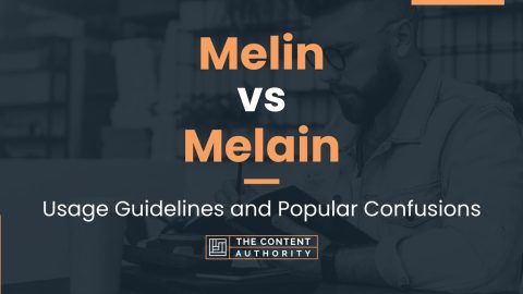 Melin vs Melain: Usage Guidelines and Popular Confusions