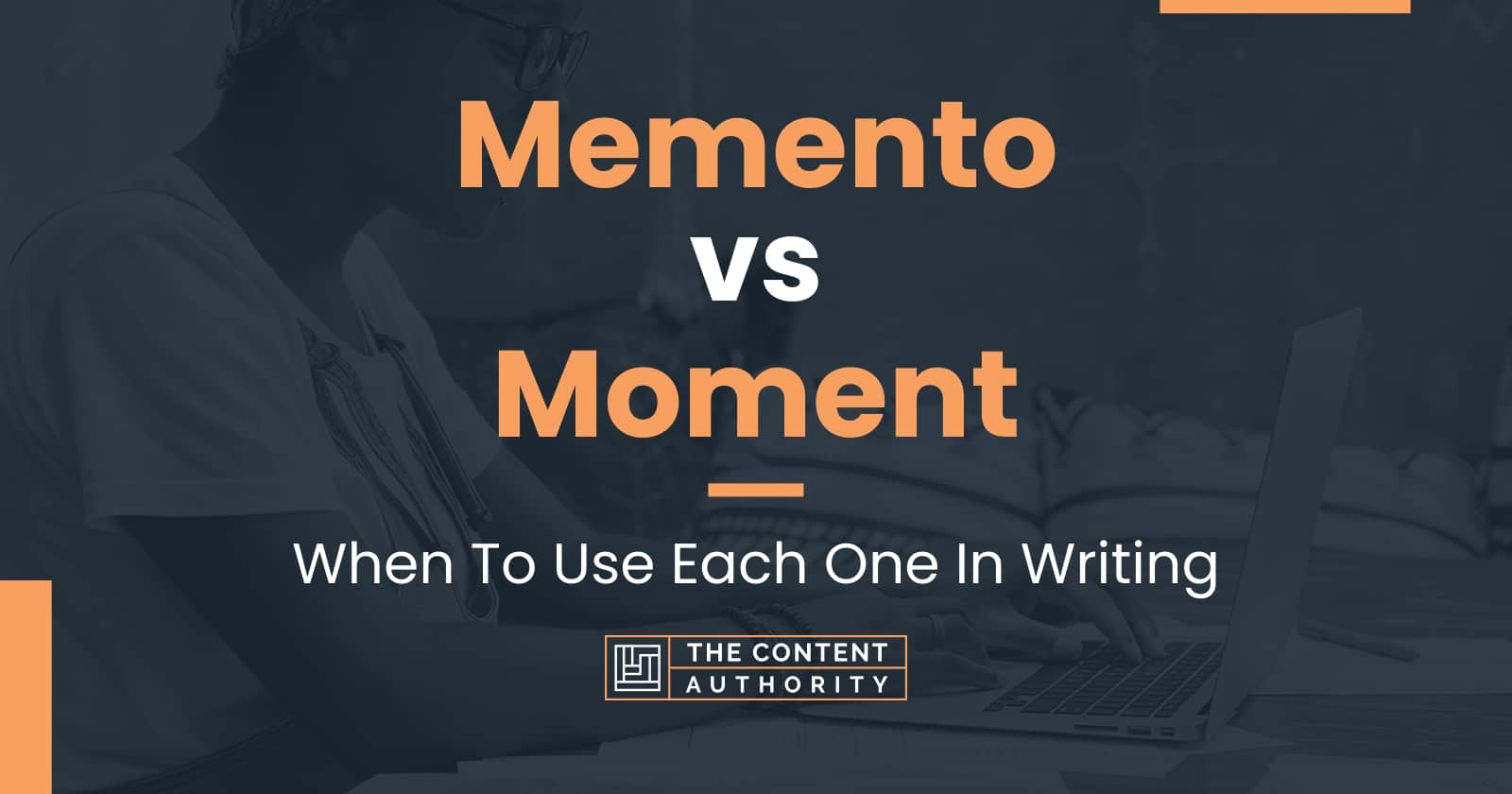 Memento vs Moment: When To Use Each One In Writing