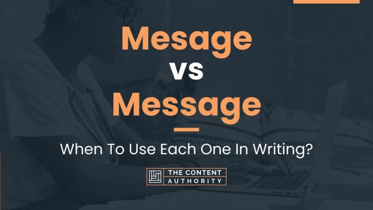 Mesage vs Message: When To Use Each One In Writing?