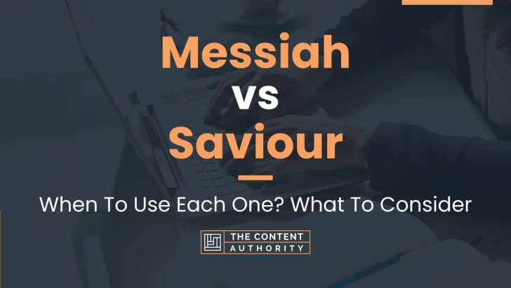 Messiah vs Saviour: When To Use Each One? What To Consider