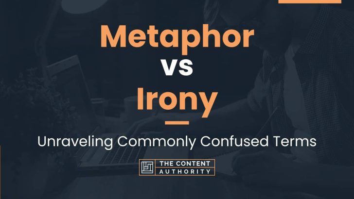 Metaphor vs Irony: Unraveling Commonly Confused Terms