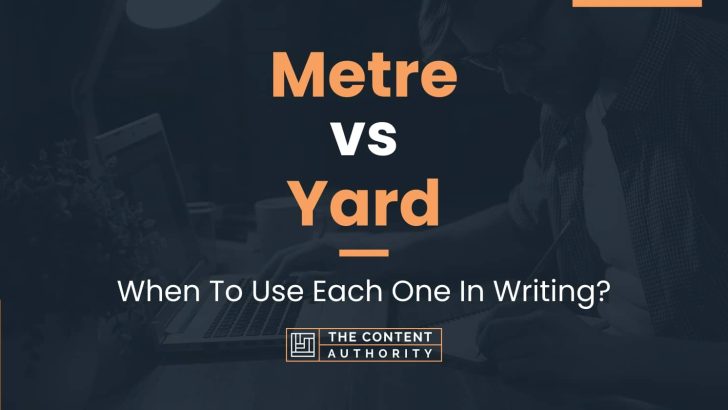 Metre vs Yard: When To Use Each One In Writing?