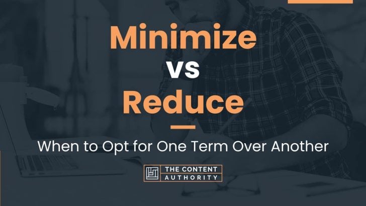 minimize-vs-reduce-when-to-opt-for-one-term-over-another