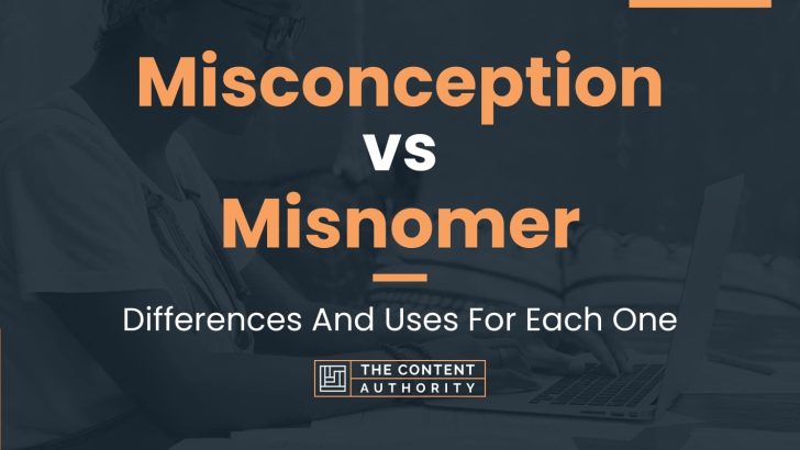 Misconception vs Misnomer: Differences And Uses For Each One