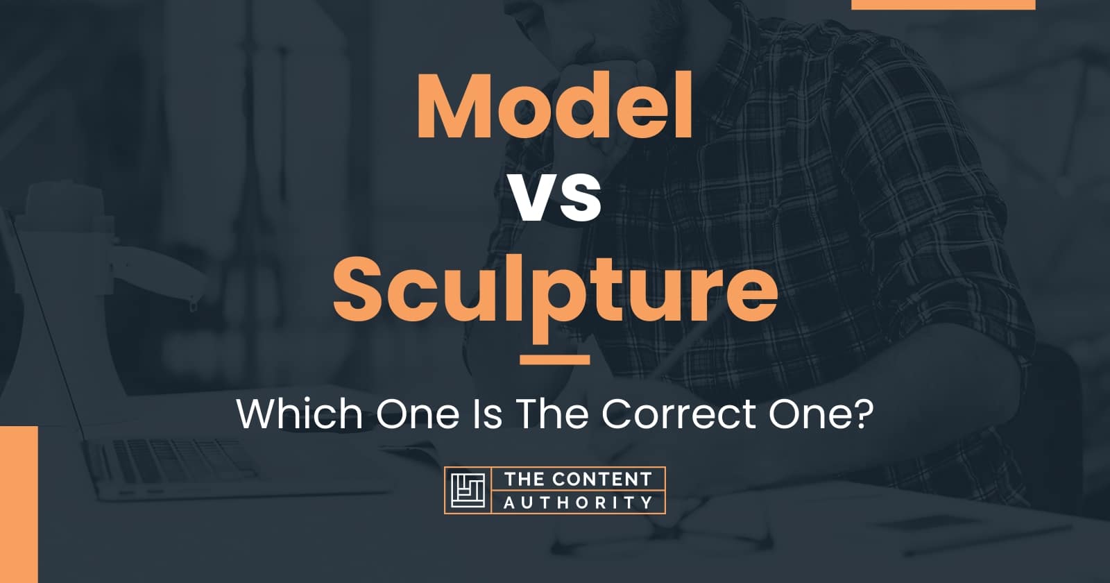 Model vs Sculpture Which One Is The Correct One?