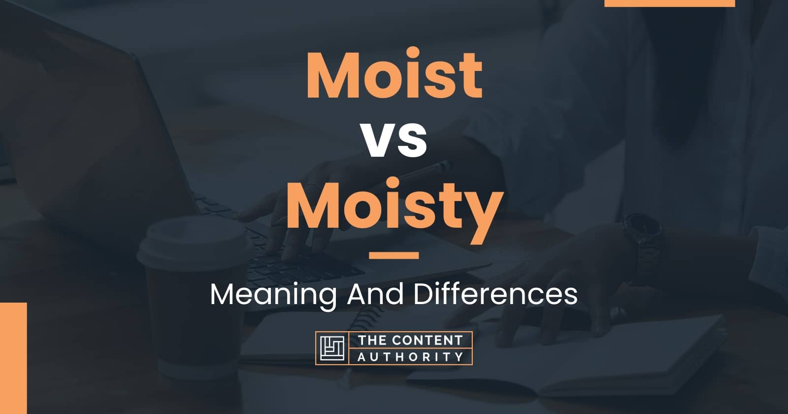 Moist vs Moisty Meaning And Differences