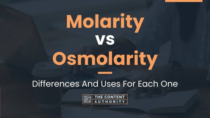 Molarity vs Osmolarity: Differences And Uses For Each One