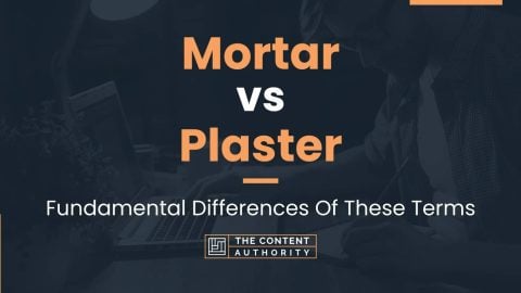 Mortar vs Plaster: Fundamental Differences Of These Terms