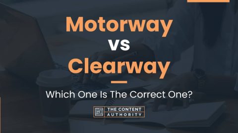 Motorway vs Clearway: Which One Is The Correct One?