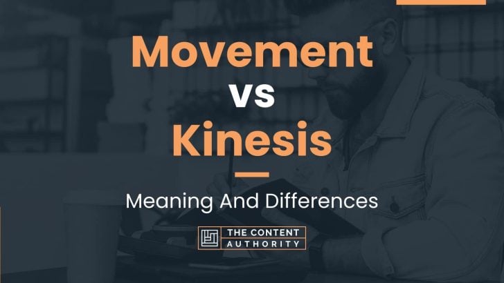 Movement vs Kinesis: Meaning And Differences