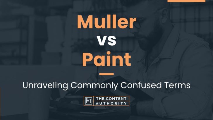 Muller vs Paint: Unraveling Commonly Confused Terms