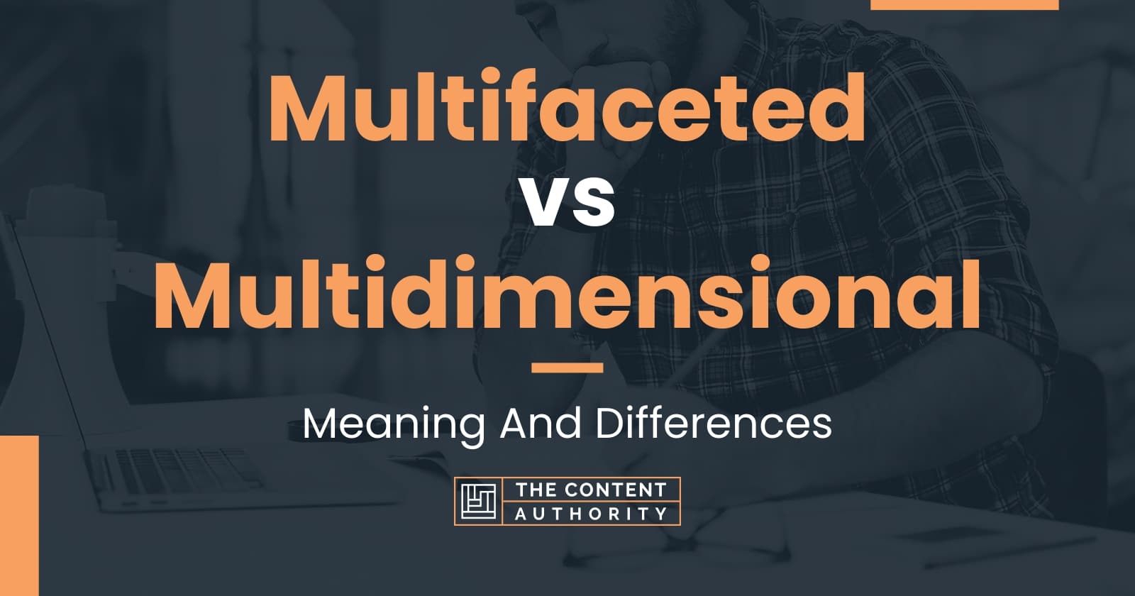 Multifaceted vs Multidimensional: Meaning And Differences