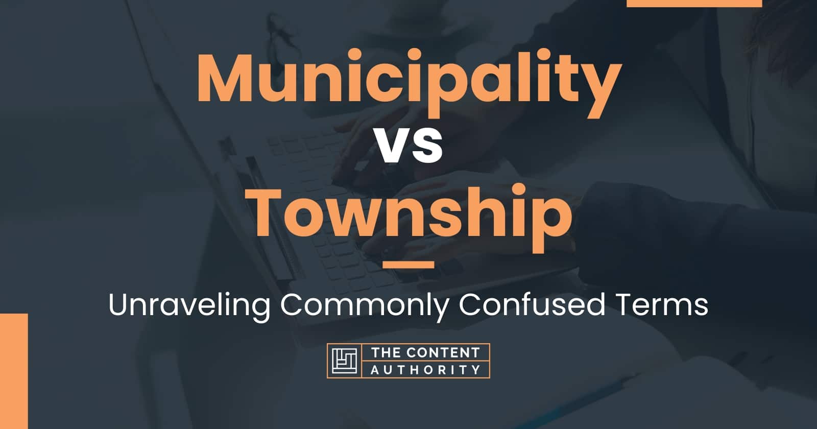 Municipality vs Township: Unraveling Commonly Confused Terms