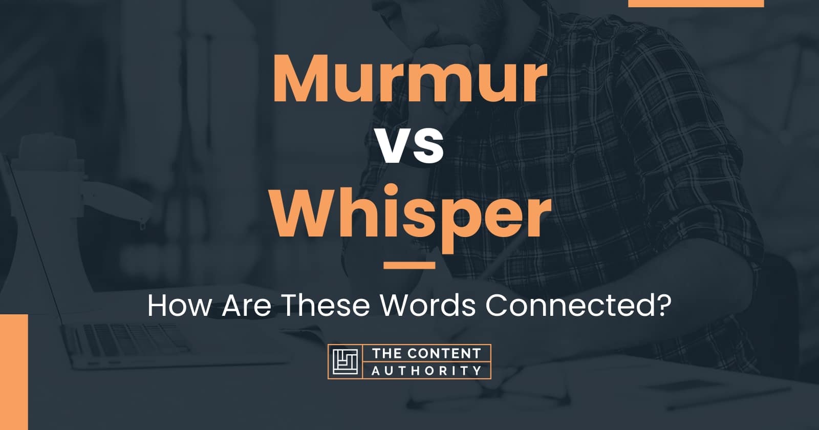 Murmur vs Whisper: How Are These Words Connected?