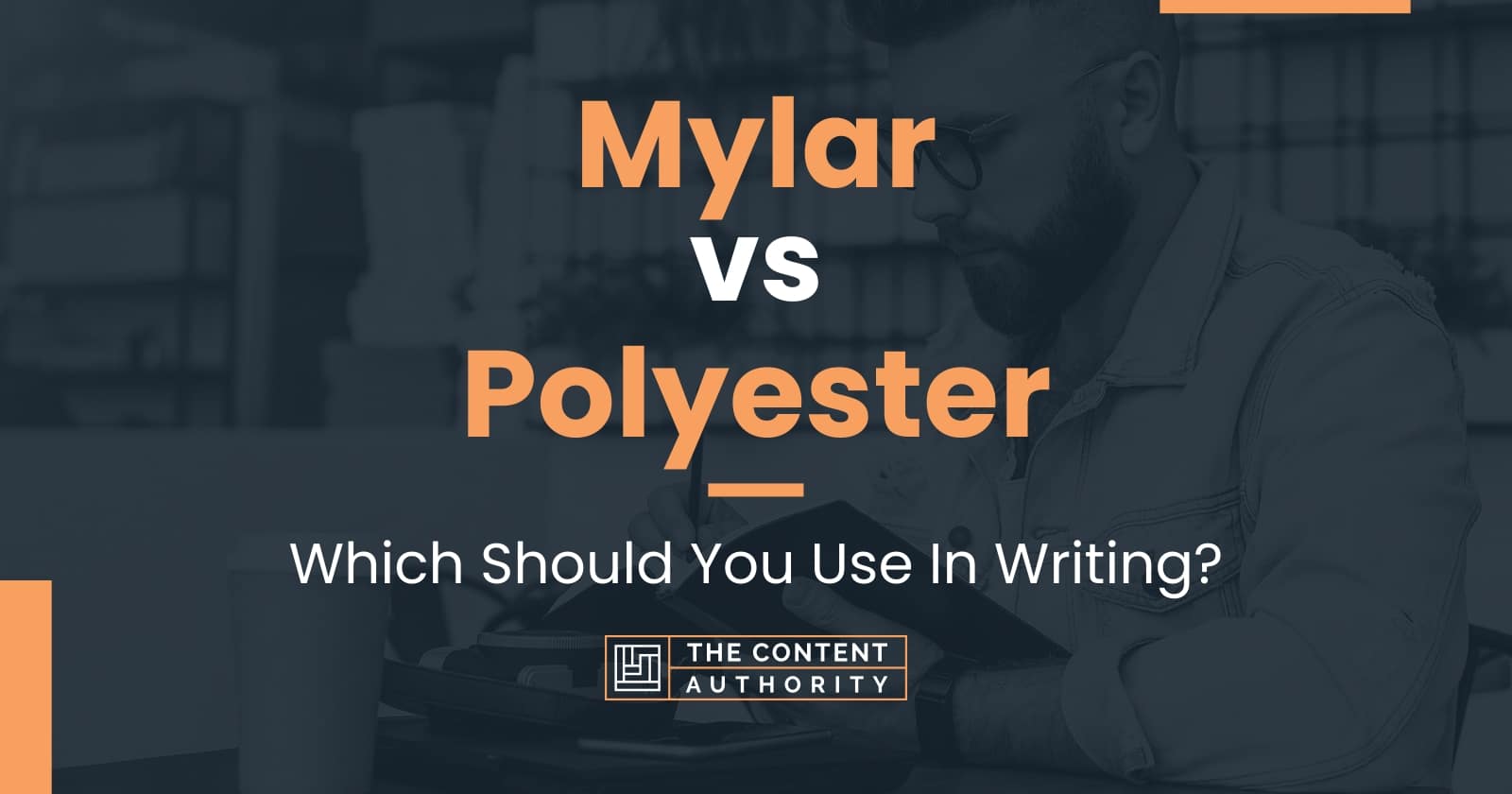 Mylar vs Polyester Which Should You Use In Writing?