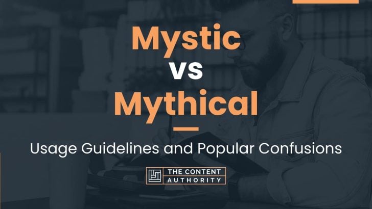Mystic Vs Mythical Usage Guidelines And Popular Confusions Mystic Vs Mythical Usage Guidelines And Popular Confusions