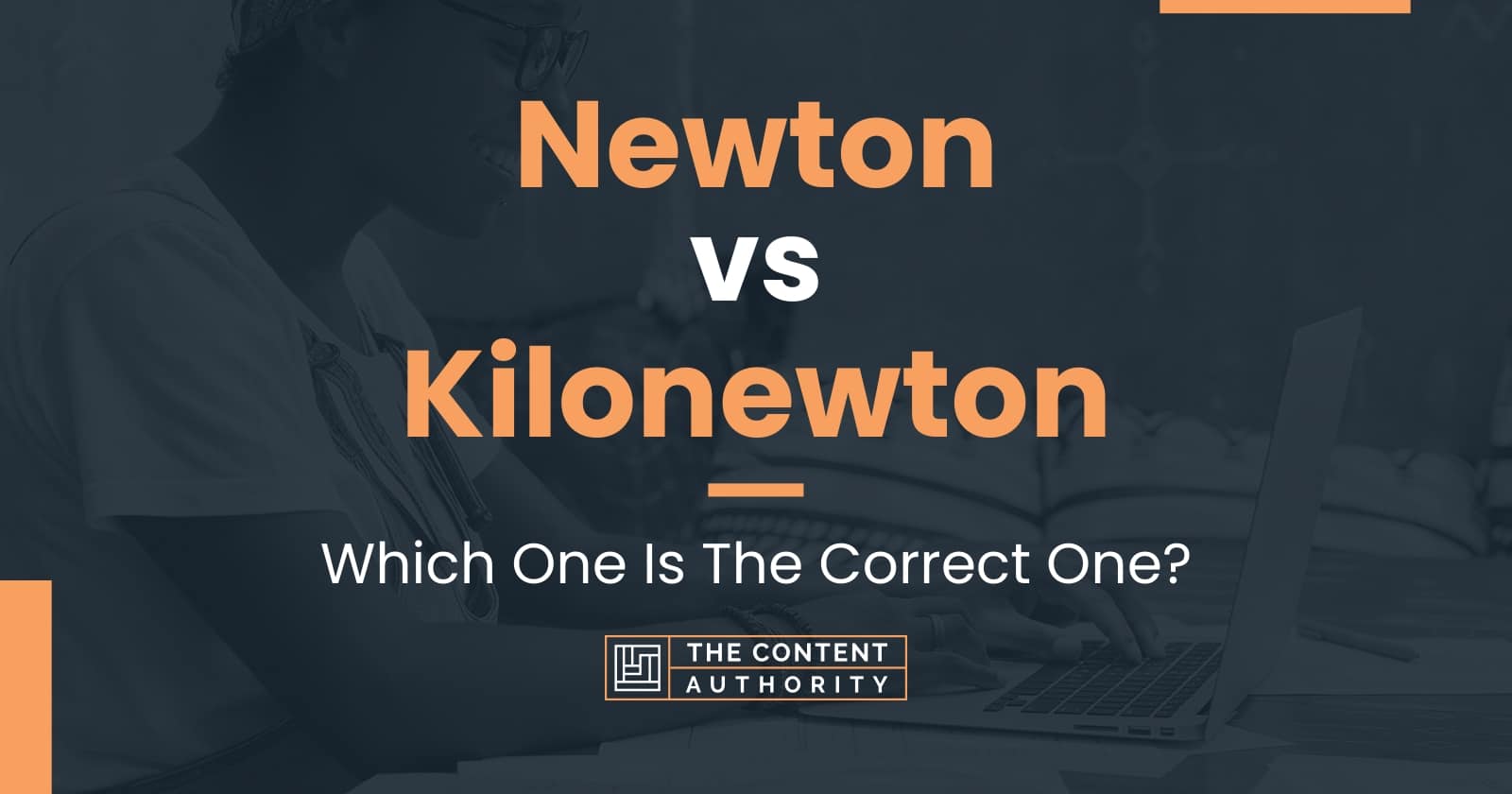 Newton vs Kilonewton Which One Is The Correct One