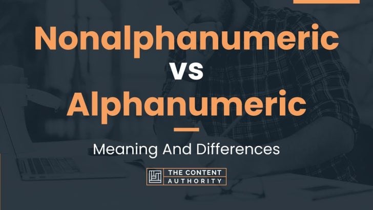 Nonalphanumeric vs Alphanumeric: Meaning And Differences