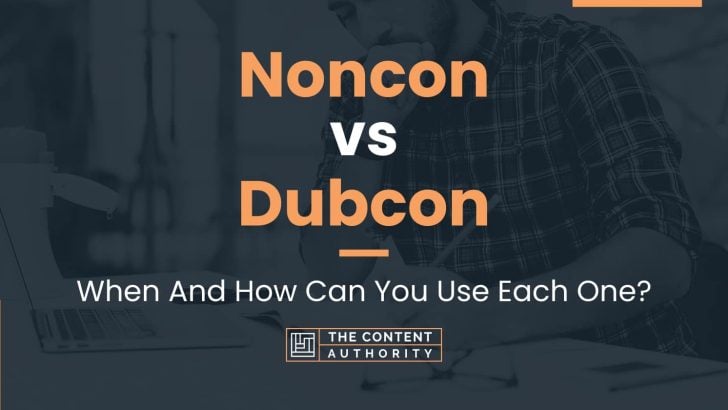 Noncon vs Dubcon: When And How Can You Use Each One?