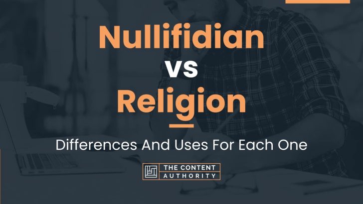 Nullifidian vs Religion: Differences And Uses For Each One