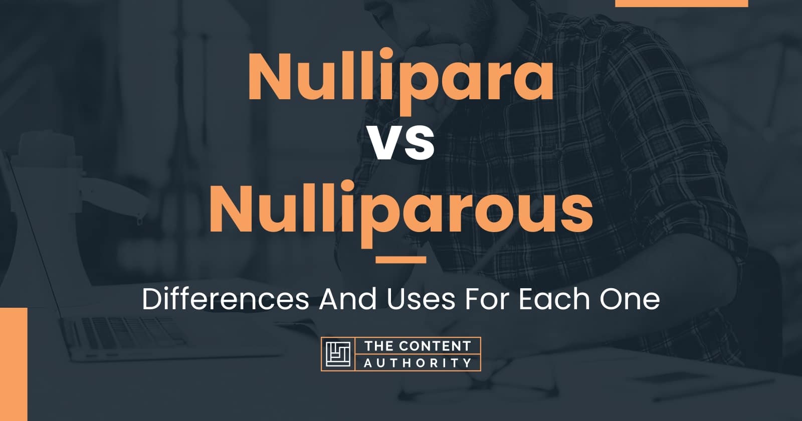 Nullipara vs Nulliparous: Differences And Uses For Each One