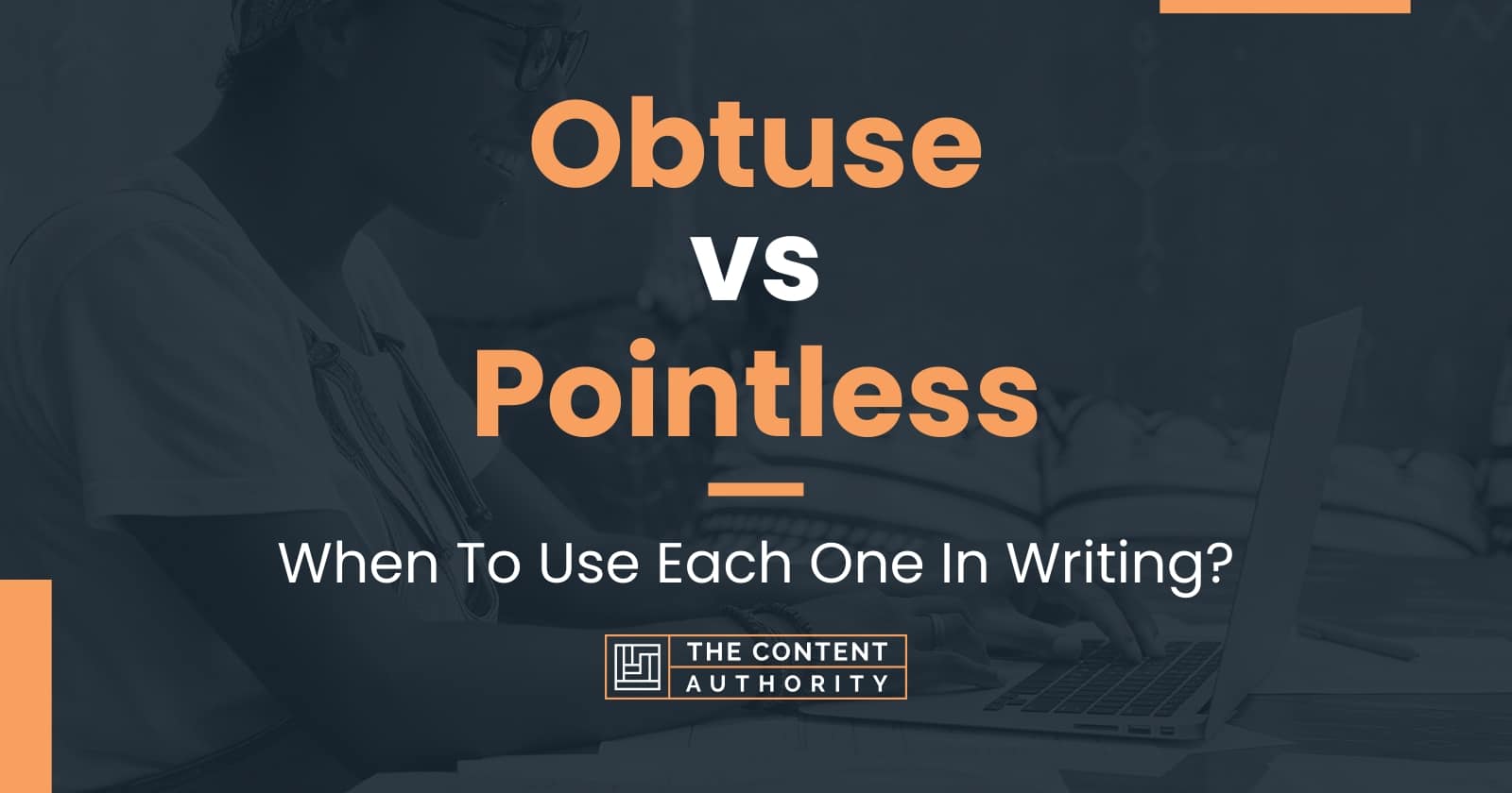 obtuse-vs-pointless-when-to-use-each-one-in-writing