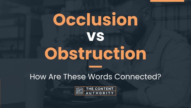 Occlusion vs Obstruction: How Are These Words Connected?