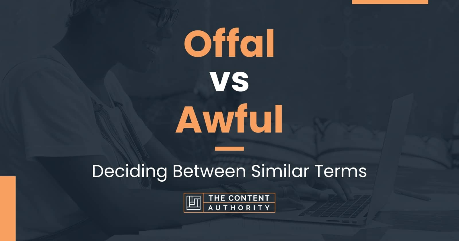 offal-vs-awful-deciding-between-similar-terms