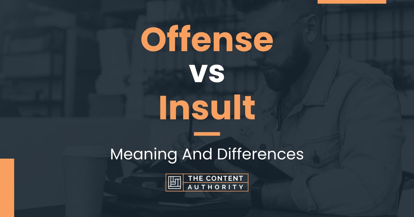 offense-vs-insult-meaning-and-differences