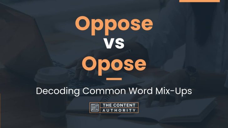 Oppose vs Opose: Decoding Common Word Mix-Ups