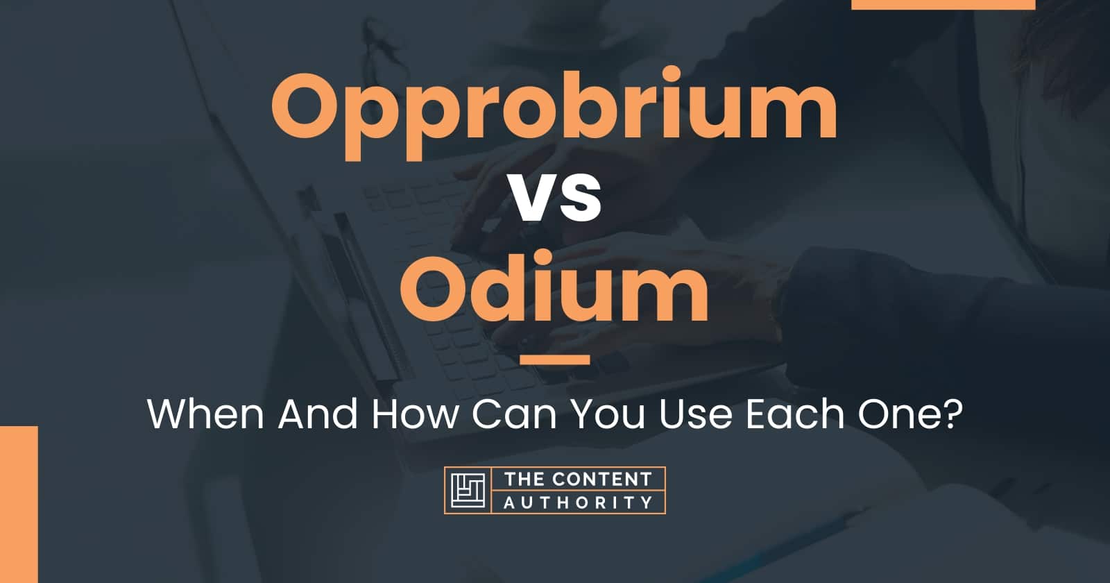 Opprobrium vs Odium: When And How Can You Use Each One?