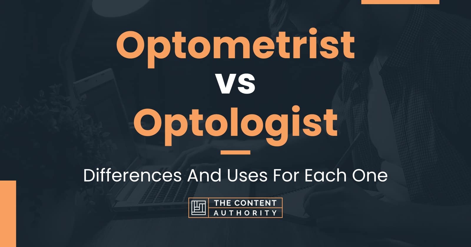 Optometrist vs Optologist: Differences And Uses For Each One