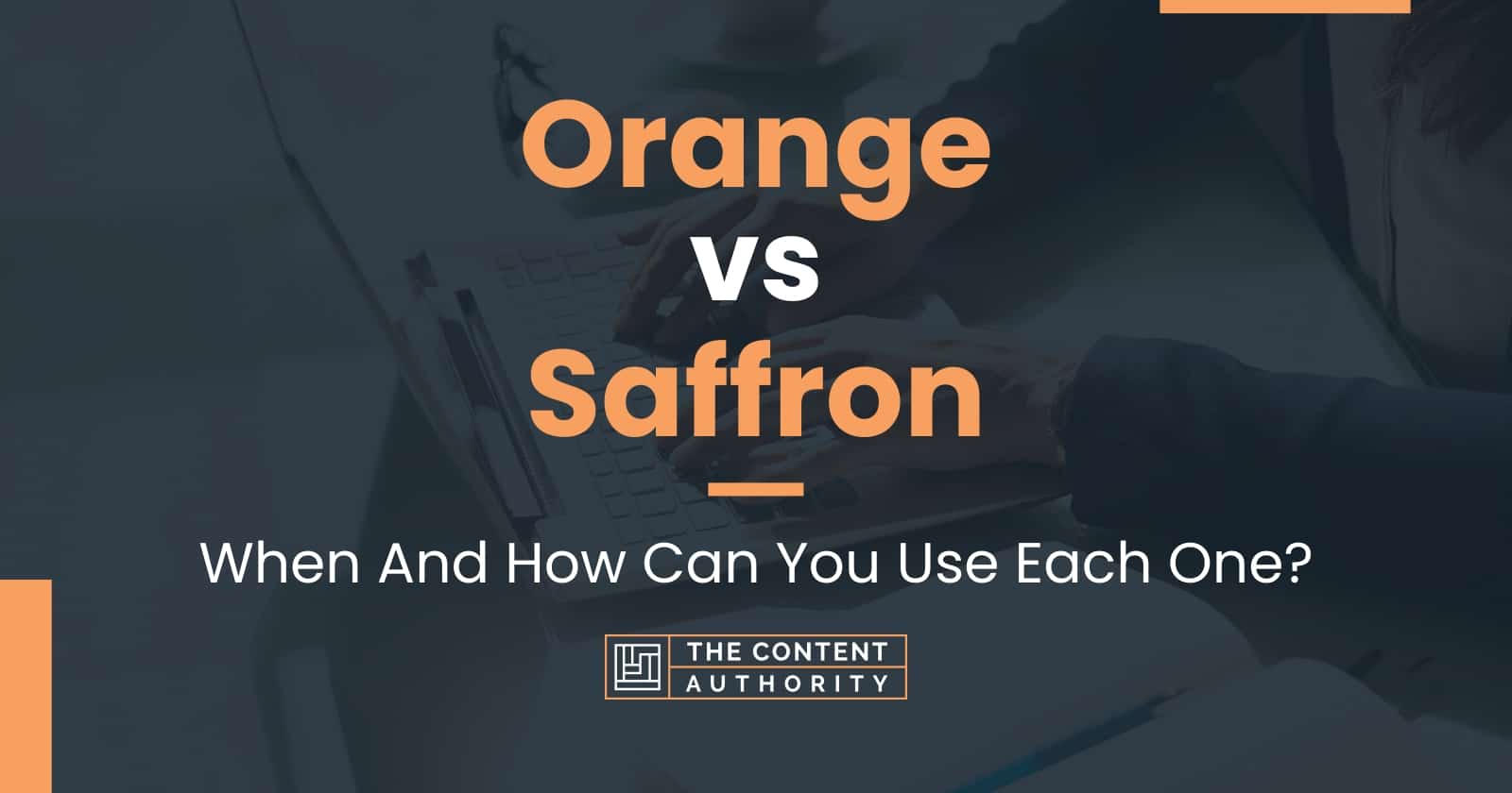 Orange vs Saffron: When And How Can You Use Each One?