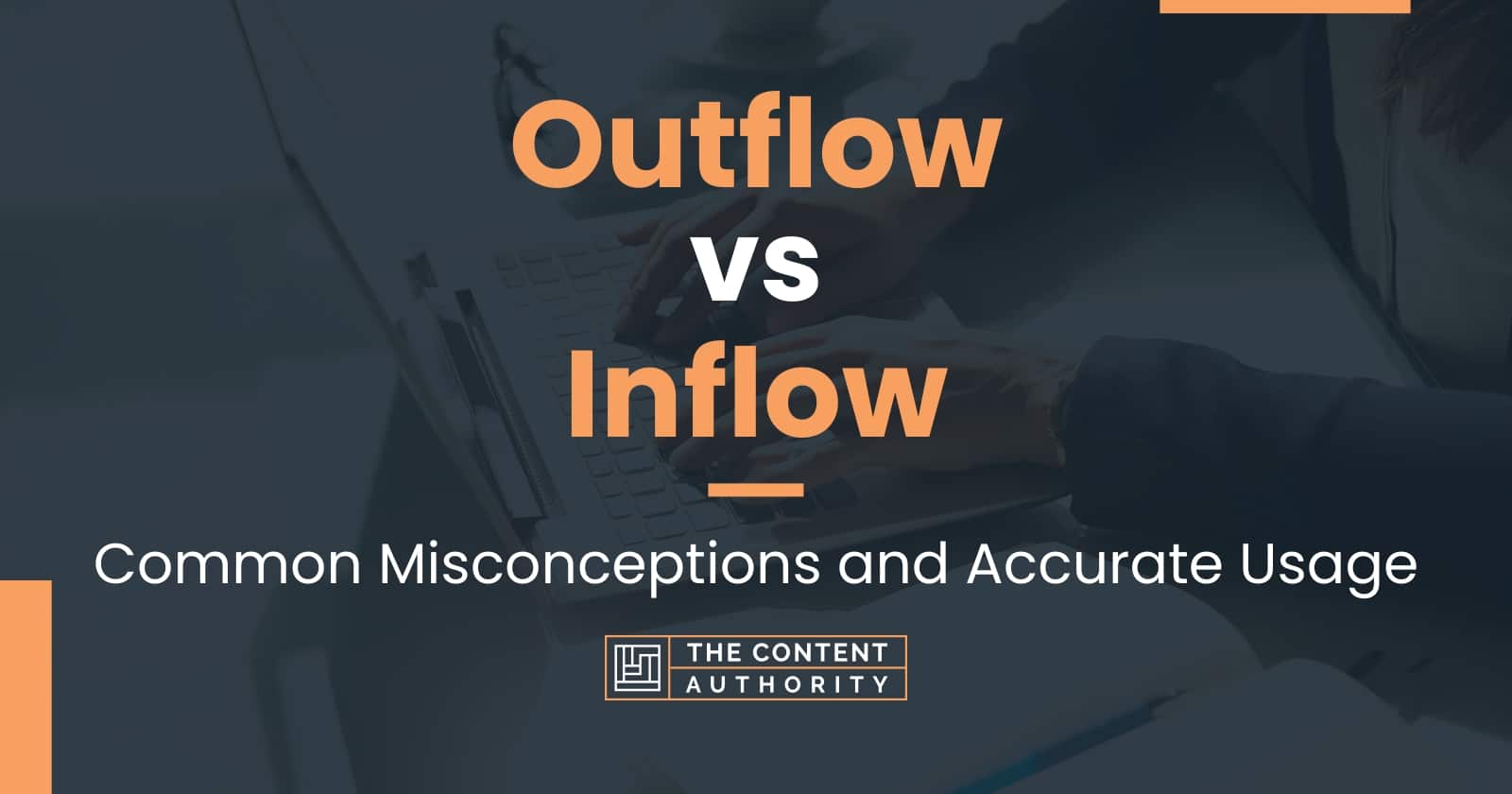 Outflow vs Inflow: Common Misconceptions and Accurate Usage