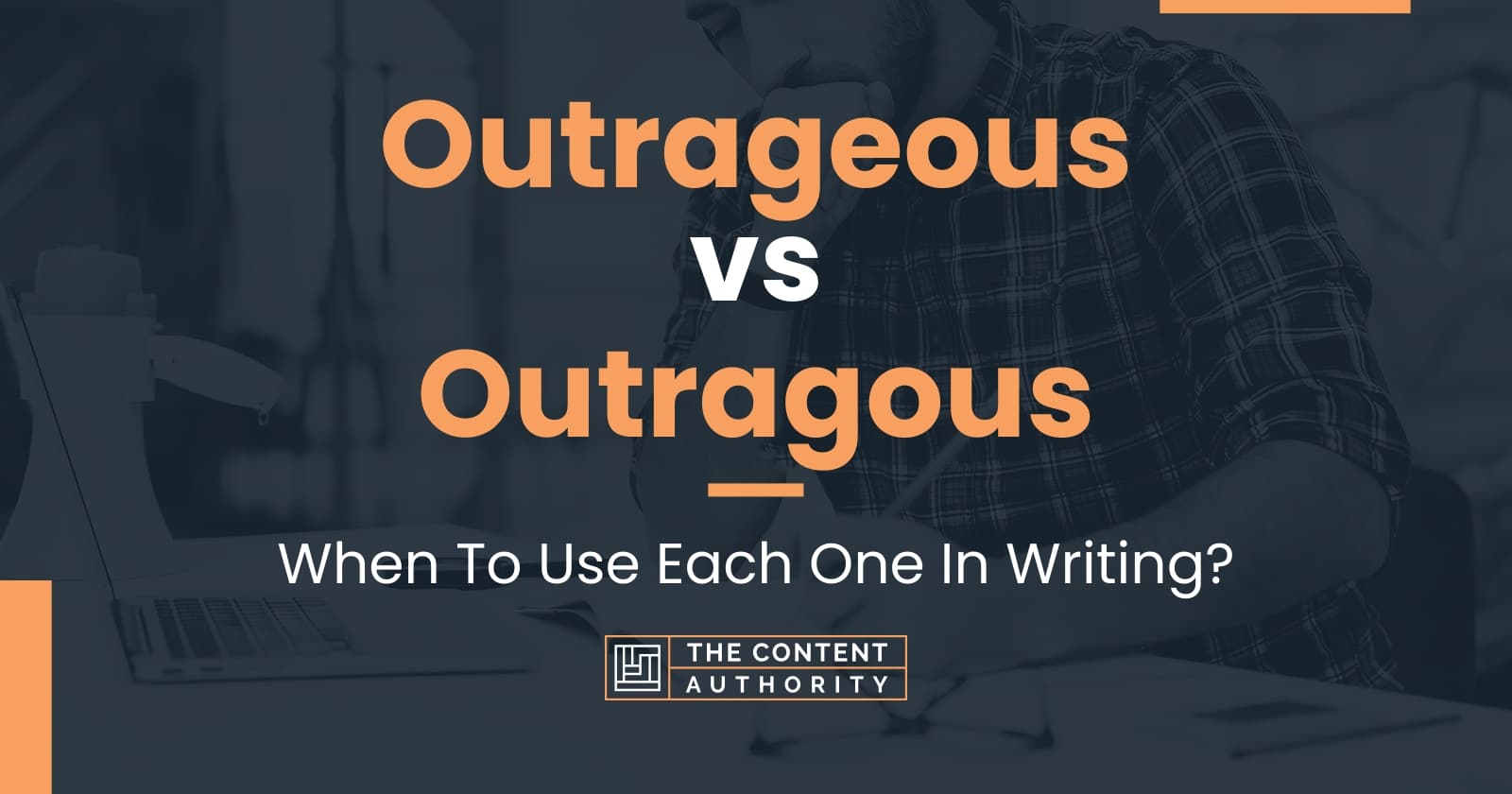 Outrageous vs Outragous: When To Use Each One In Writing?