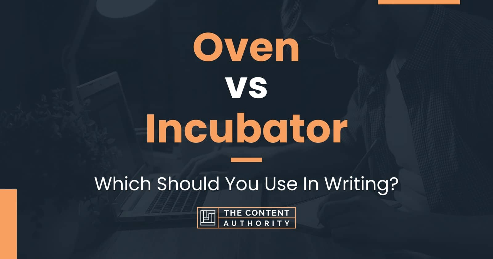 Oven vs Incubator Which Should You Use In Writing?