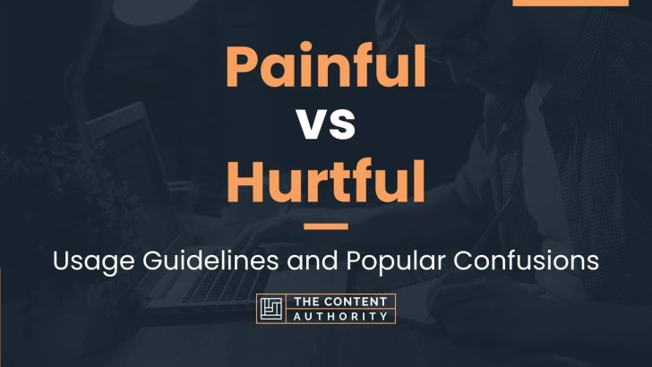 Painful vs Hurtful: Usage Guidelines and Popular Confusions