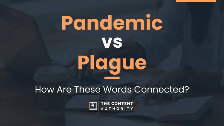 Pandemic vs Plague: How Are These Words Connected?