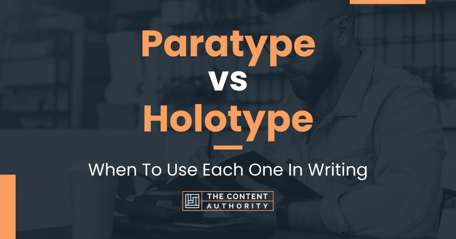 Paratype vs Holotype: When To Use Each One In Writing