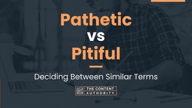 pathetic-vs-pitiful-deciding-between-similar-terms