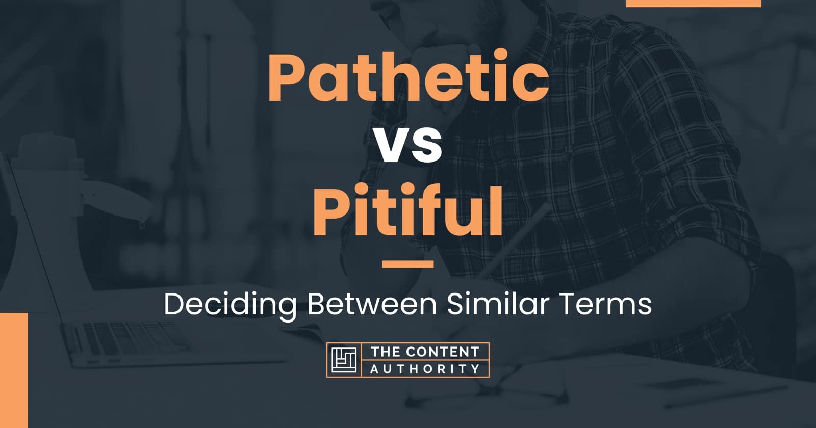 pathetic-vs-pitiful-deciding-between-similar-terms