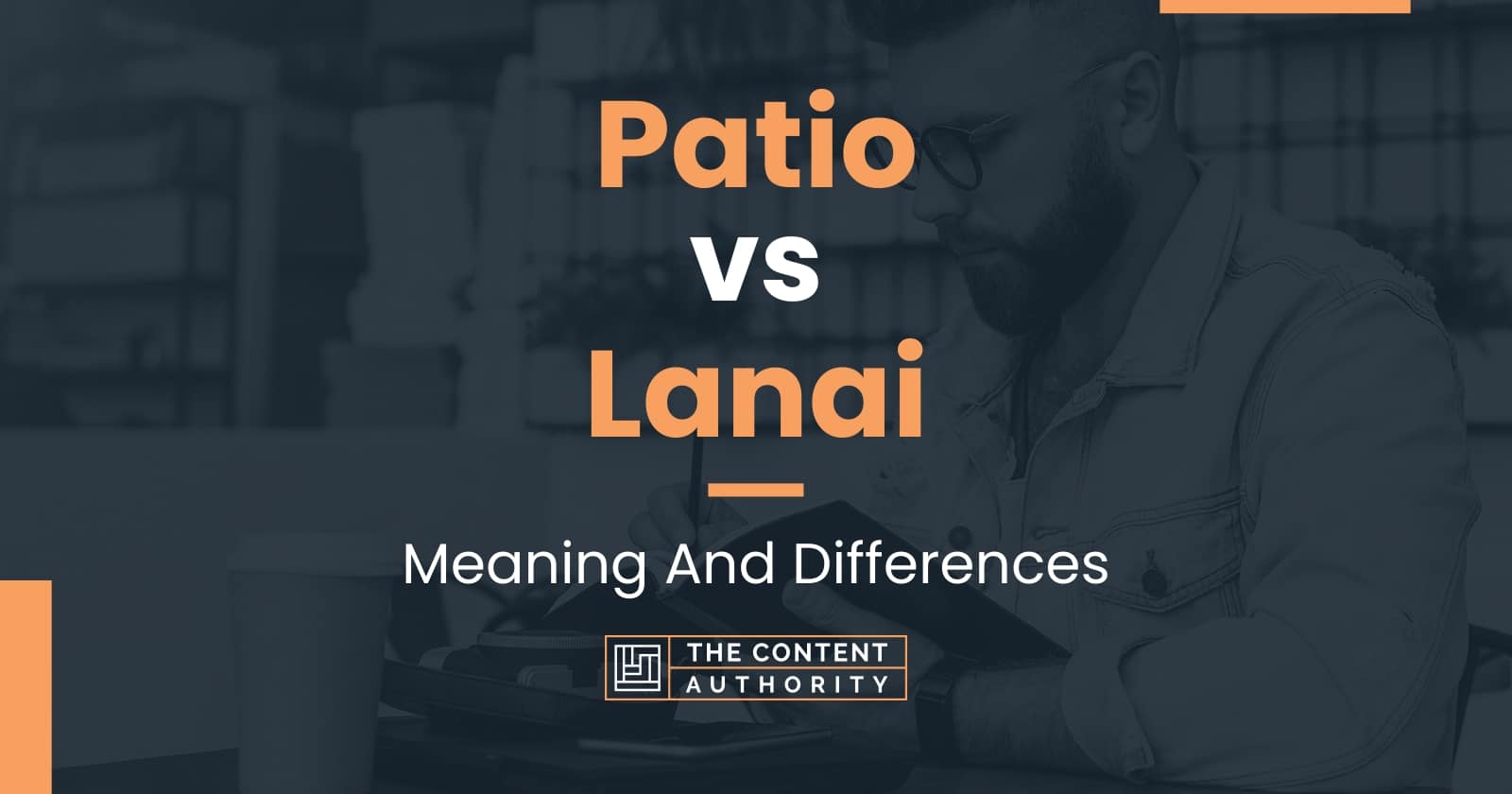 Patio vs Lanai Meaning And Differences