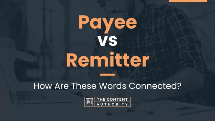 Payee vs Remitter: How Are These Words Connected?