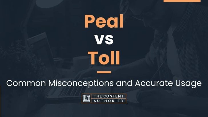 Peal vs Toll: Common Misconceptions and Accurate Usage