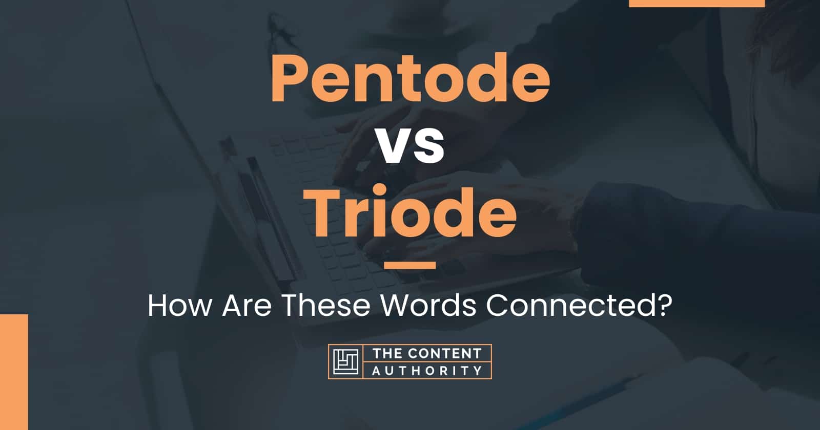 Pentode vs Triode How Are These Words Connected?