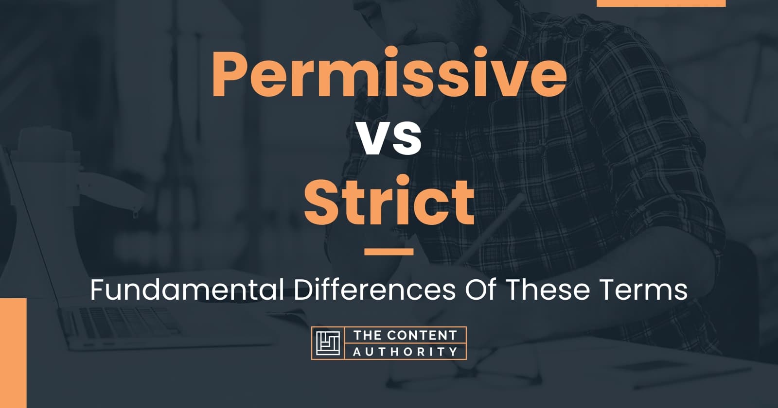 Permissive Vs Strict Fundamental Differences Of These Terms