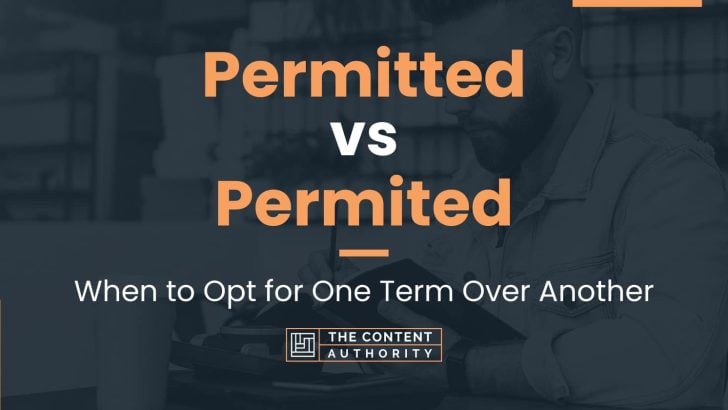 permitted-vs-permited-when-to-opt-for-one-term-over-another