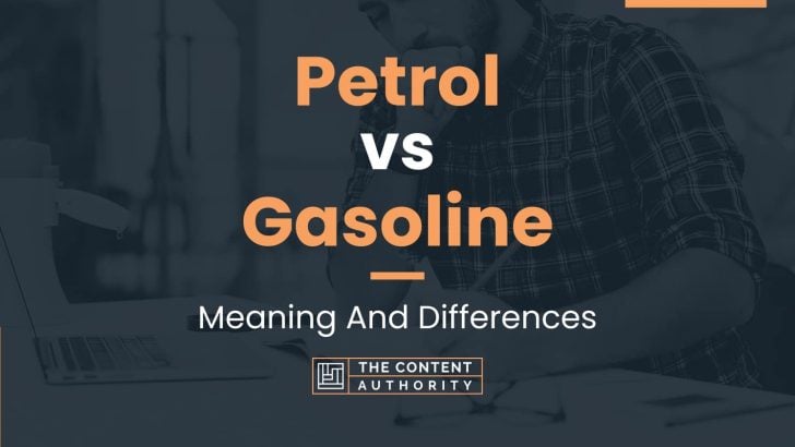 Petrol vs Gasoline: Meaning And Differences