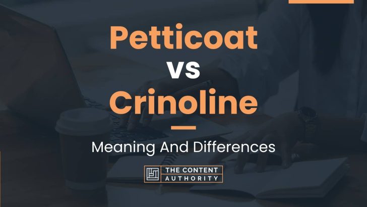 Petticoat vs Crinoline: Meaning And Differences